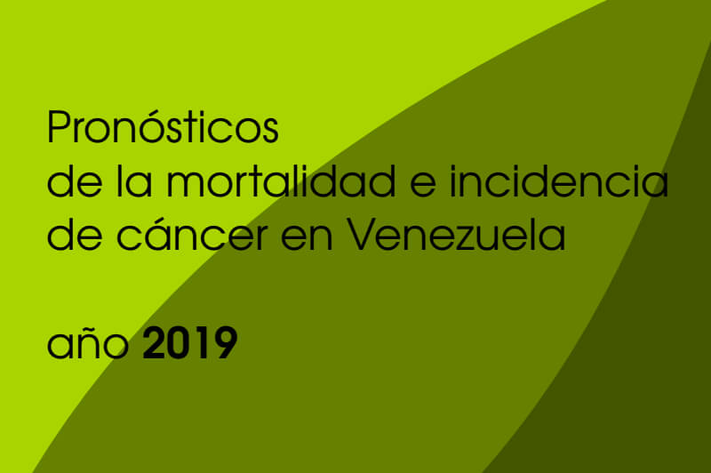 Pronósticos de la mortalidad e incidencia de cáncer en Venezuela año 2019