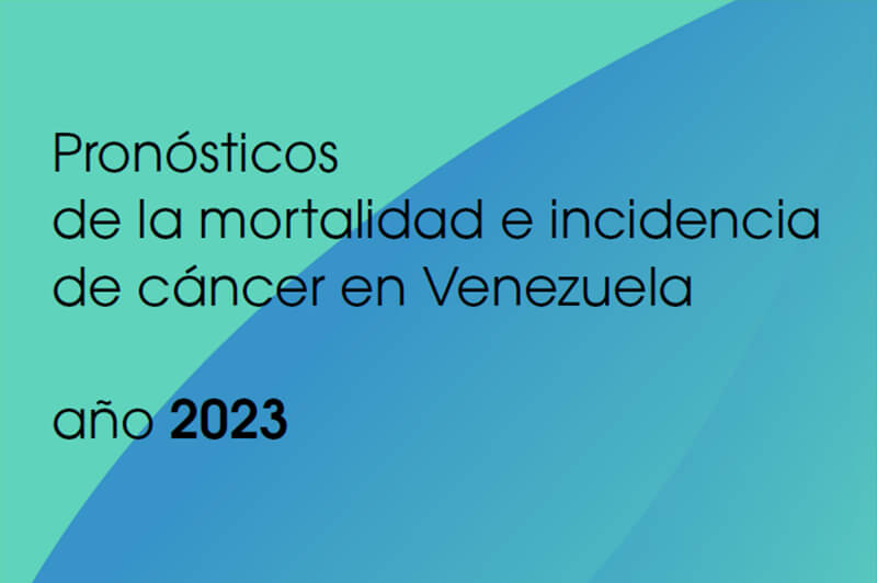 Pronósticos de la mortalidad e incidencia de cáncer en Venezuela año 2019